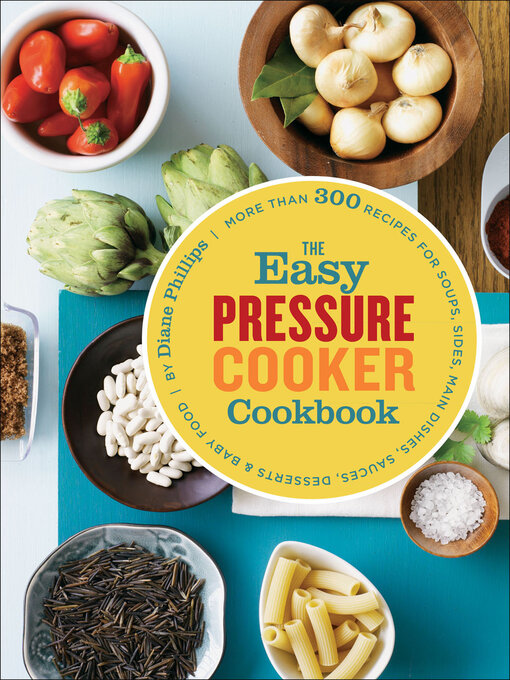 Title details for The Easy Pressure Cooker Cookbook by Diane Phillips - Available
